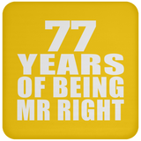 77th Anniversary 77 Years Of Being Mr Right - Drink Coaster