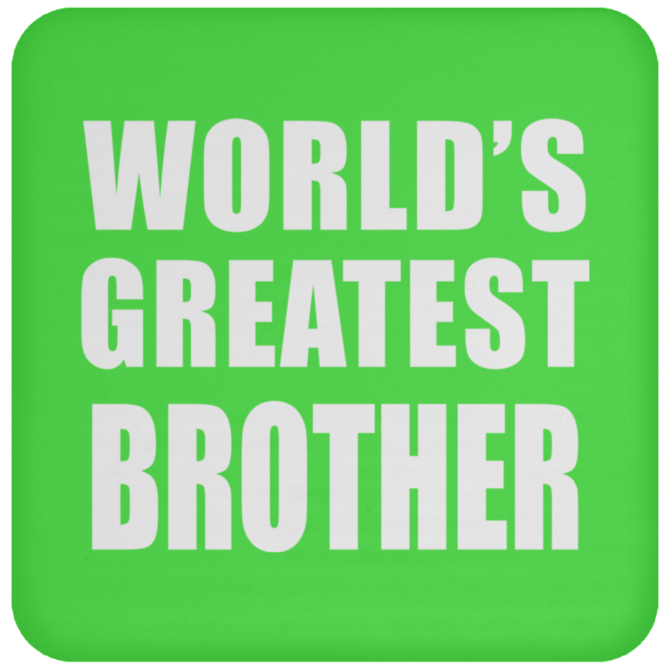 World's Greatest Brother - Drink Coaster