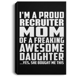 Proud Recruiter Mom Of Awesome Daughter - Canvas Portrait