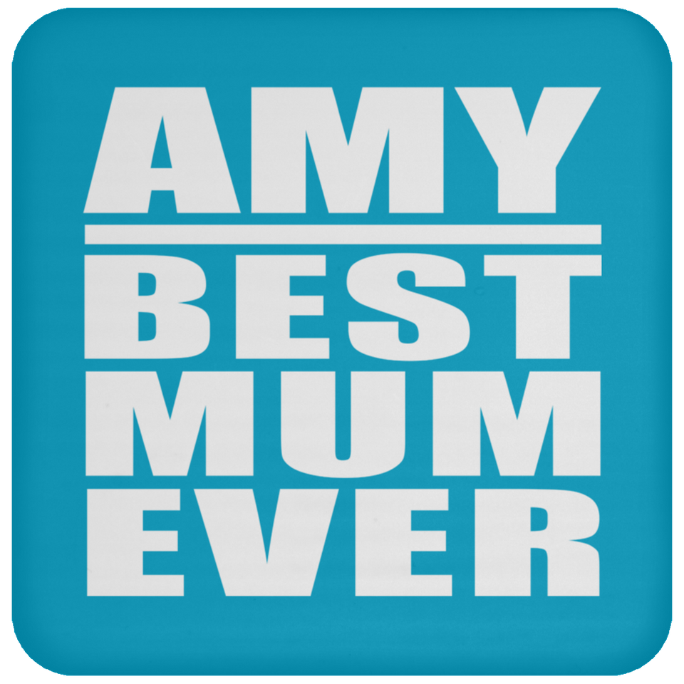 Amy Best Mum Ever - Drink Coaster