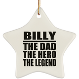 Billy The Dad The Hero The Legend - Star Ornament