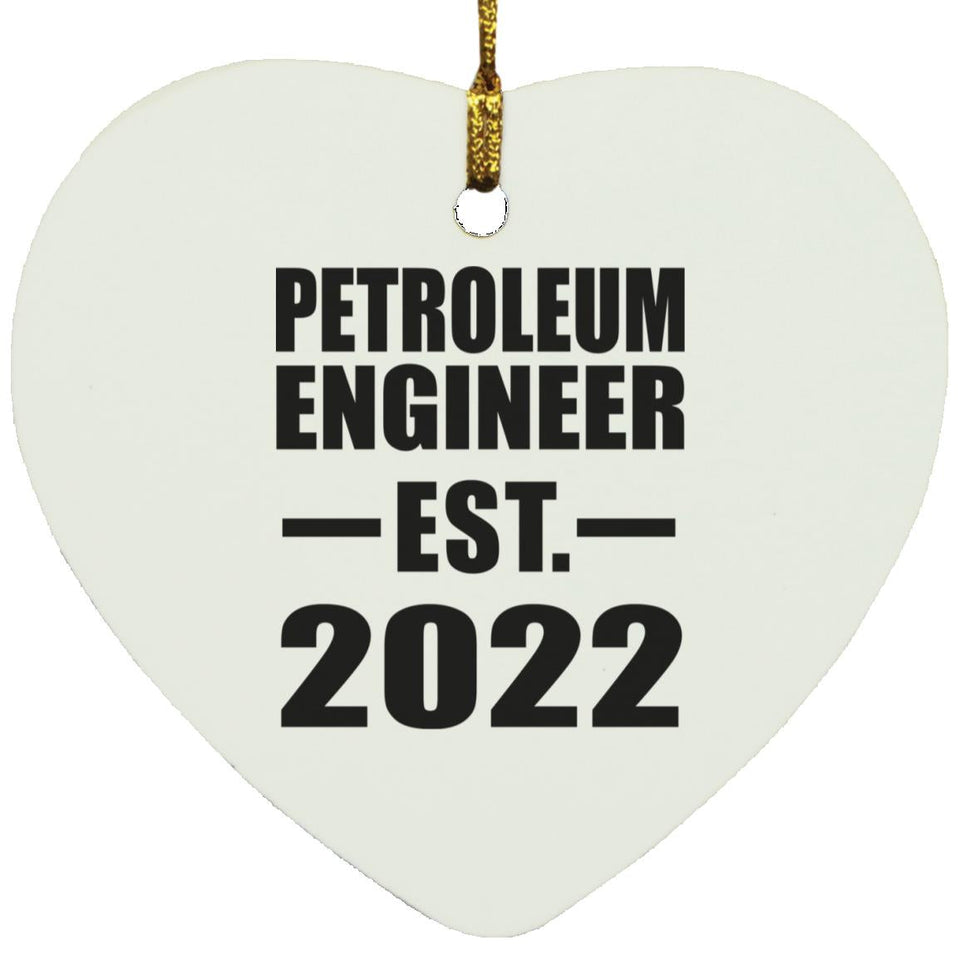 Petroleum Engineer Established EST. 2022 - Heart Ornament
