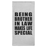 Being Brother In Law Makes Life Special - Hand Towel
