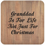 Granddad Is For Life Not Just For Christmas - Drink Coaster C