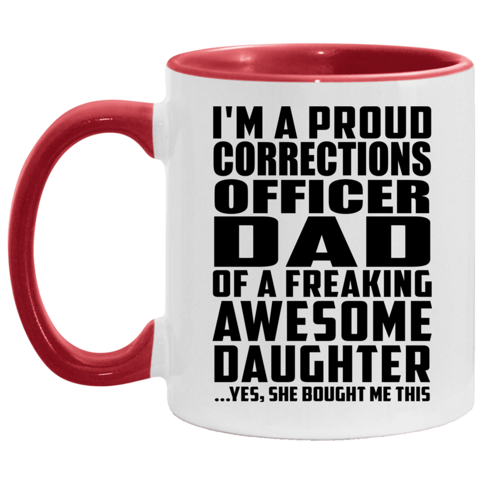 Proud Corrections Officer Dad Of Awesome Daughter - 11oz Accent Mug Red
