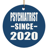 Psychiatrist Since 2020 - Circle Ornament