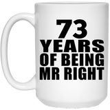 73rd Anniversary 73 Years Of Being Mr Right - 15 Oz Coffee Mug