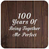 100th Anniversary 100 Years Of Being Mr Perfect - Drink Coaster D
