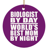 Biologist By Day World's Best Mom By Night - Circle Ornament