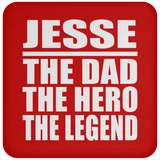 Jesse The Dad The Hero The Legend - Drink Coaster