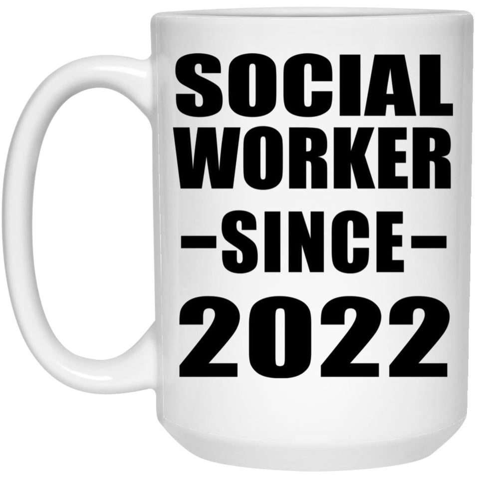 Social Worker Since 2022 - 15oz Coffee Mug