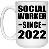 Social Worker Since 2022 - 15oz Coffee Mug