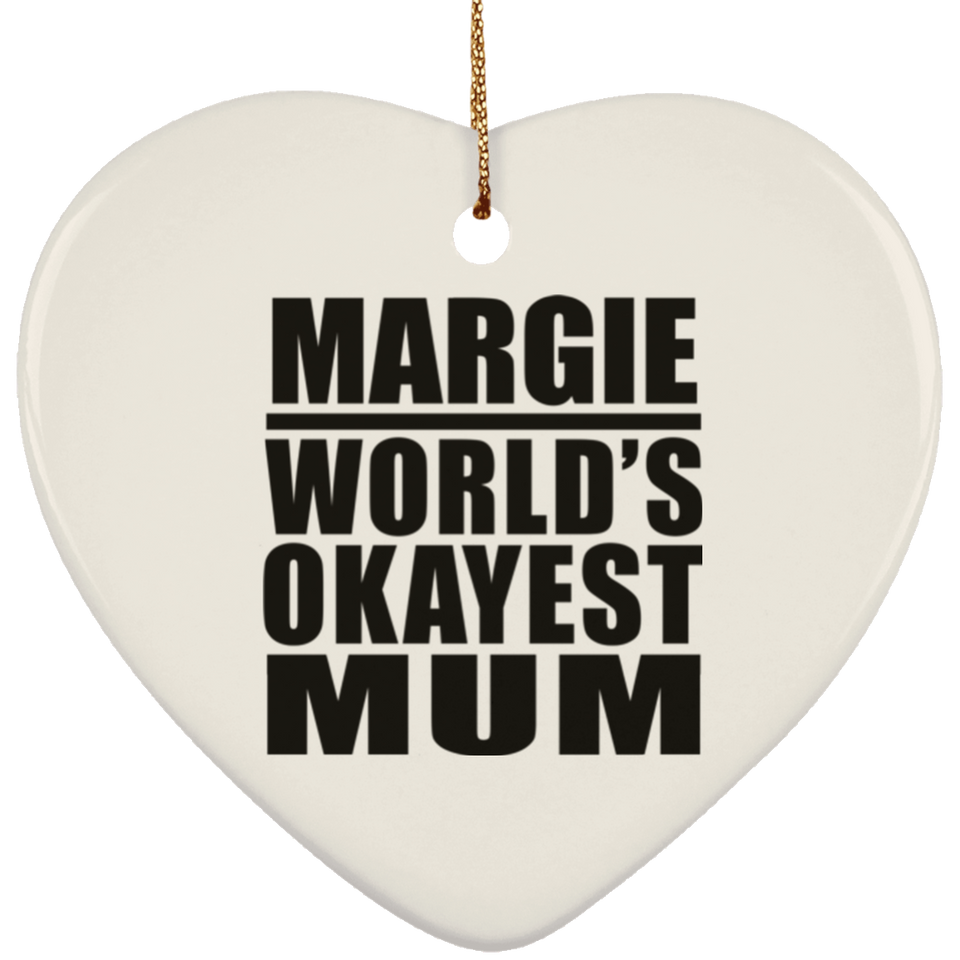 Margie World's Okayest Mum - Heart Ornament