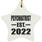 Psychiatrist Established EST. 2022 - Star Ornament