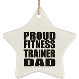Proud Fitness Trainer Dad - Star Ornament