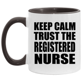 Keep Calm and Trust The Registered Nurse - 11oz Accent Mug Black