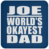 Joe World's Okayest Dad - Drink Coaster