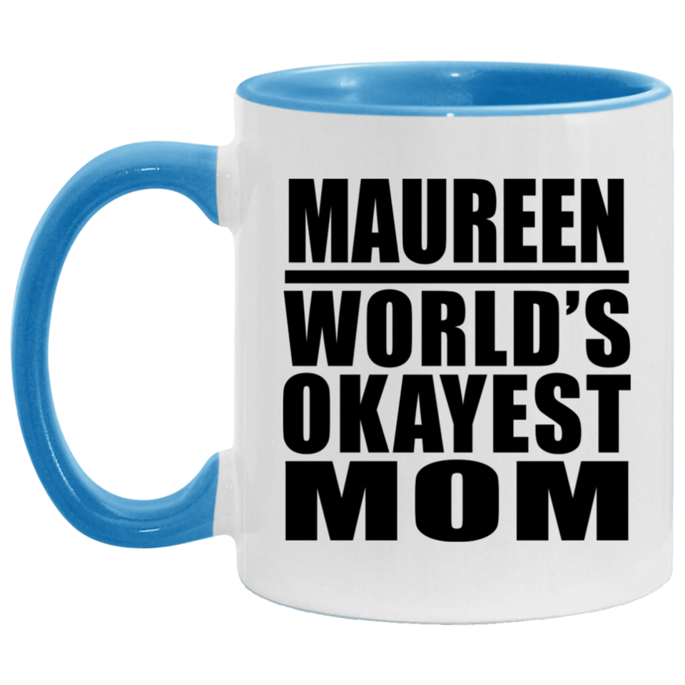 Maureen World's Okayest Mom - 11oz Accent Mug Blue