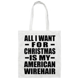 All I Want For Christmas Is My American Wirehair - Tote Bag White