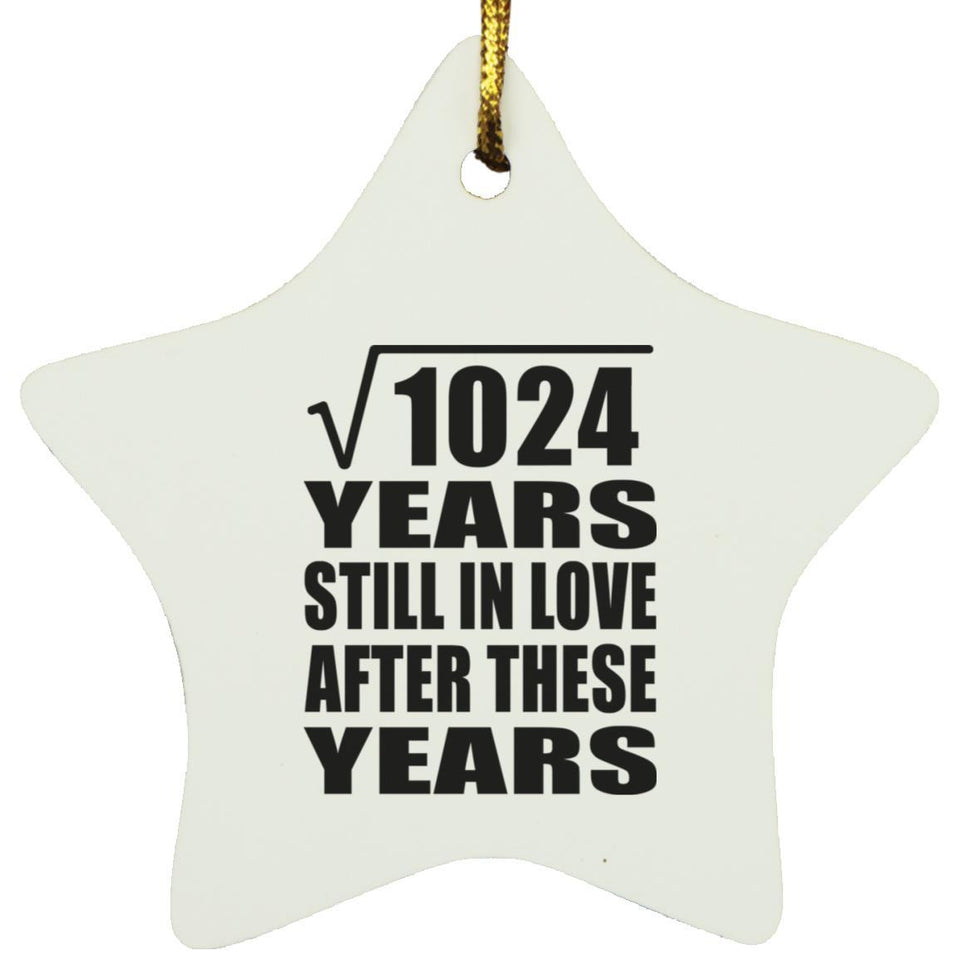 32nd Anniversary Square Root of 1024 Years Still In Love - Star Ornament