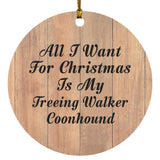 All I Want For Christmas Is My Treeing Walker Coonhound - Circle Ornament C