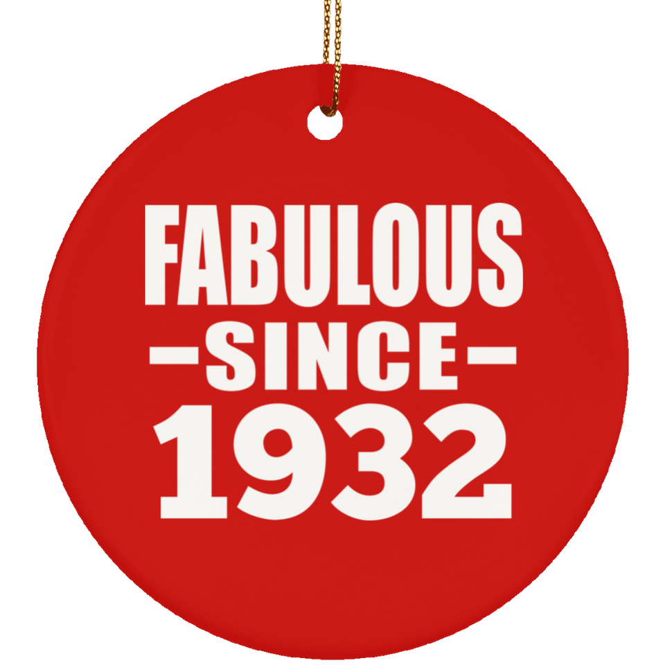 91st Birthday Fabulous Since 1932 - Circle Ornament