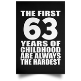 First 63 Years of Childhood Are The Hardest - Poster Portrait