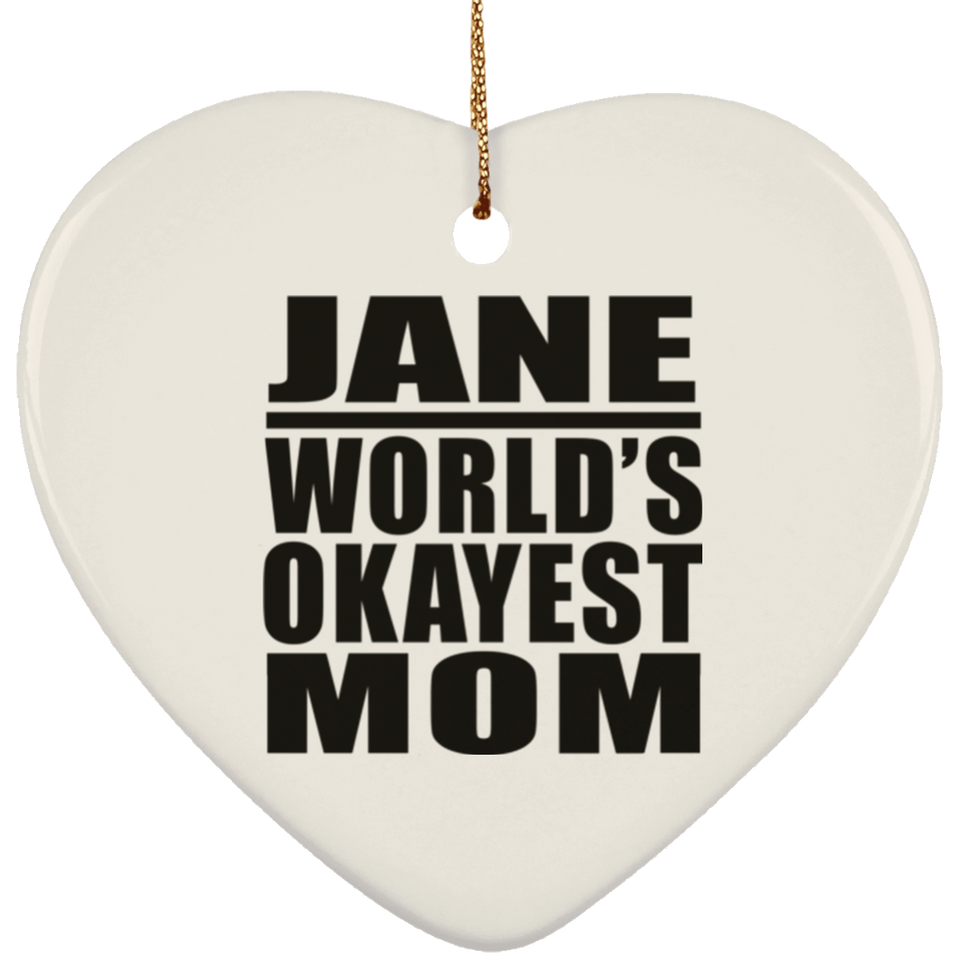 Jane World's Okayest Mom - Heart Ornament