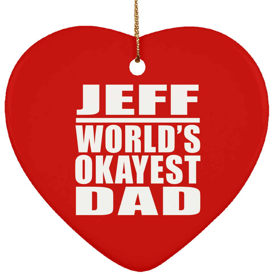 Jeff World's Okayest Dad - Heart Ornament