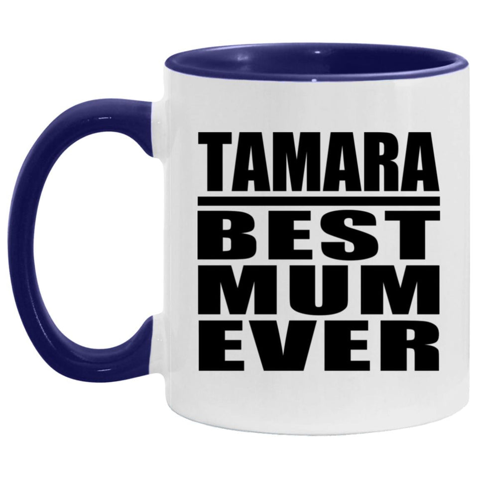 Tamara Best Mum Ever - 11oz Accent Mug Purple