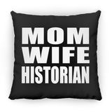 Mom Wife Historian - Throw Pillow Black