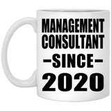 Management Consultant Since 2020 - 11oz Coffee Mug