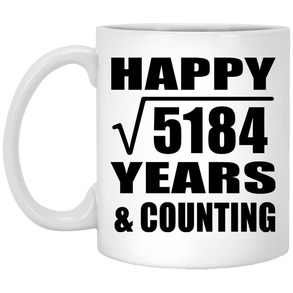Happy 72nd Anniversary Square Root of 5184 Years & Counting - 11oz Coffee Mug