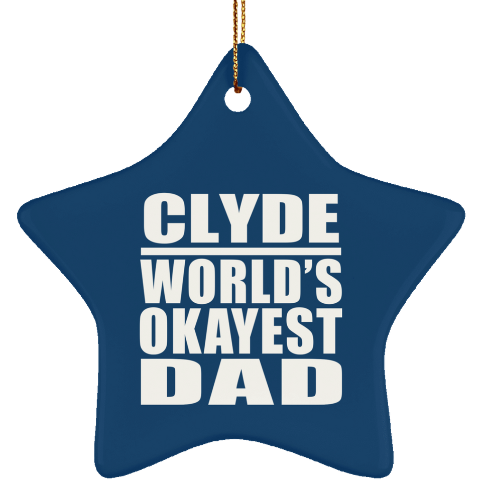 Clyde World's Okayest Dad - Star Ornament