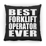 Best Forklift Operator Ever - Throw Pillow Black