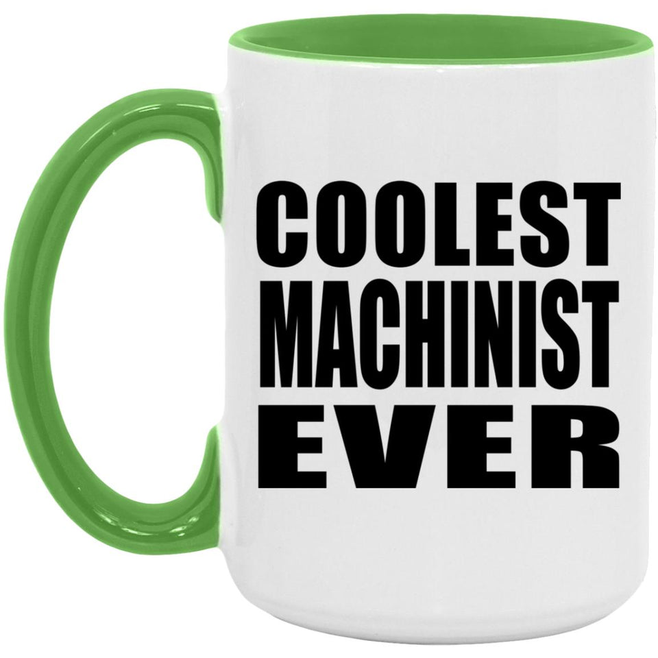 Coolest Machinist Ever - 15oz Accent Mug Green