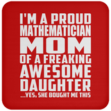 Proud Mathematician Mom Of Awesome Daughter - Drink Coaster