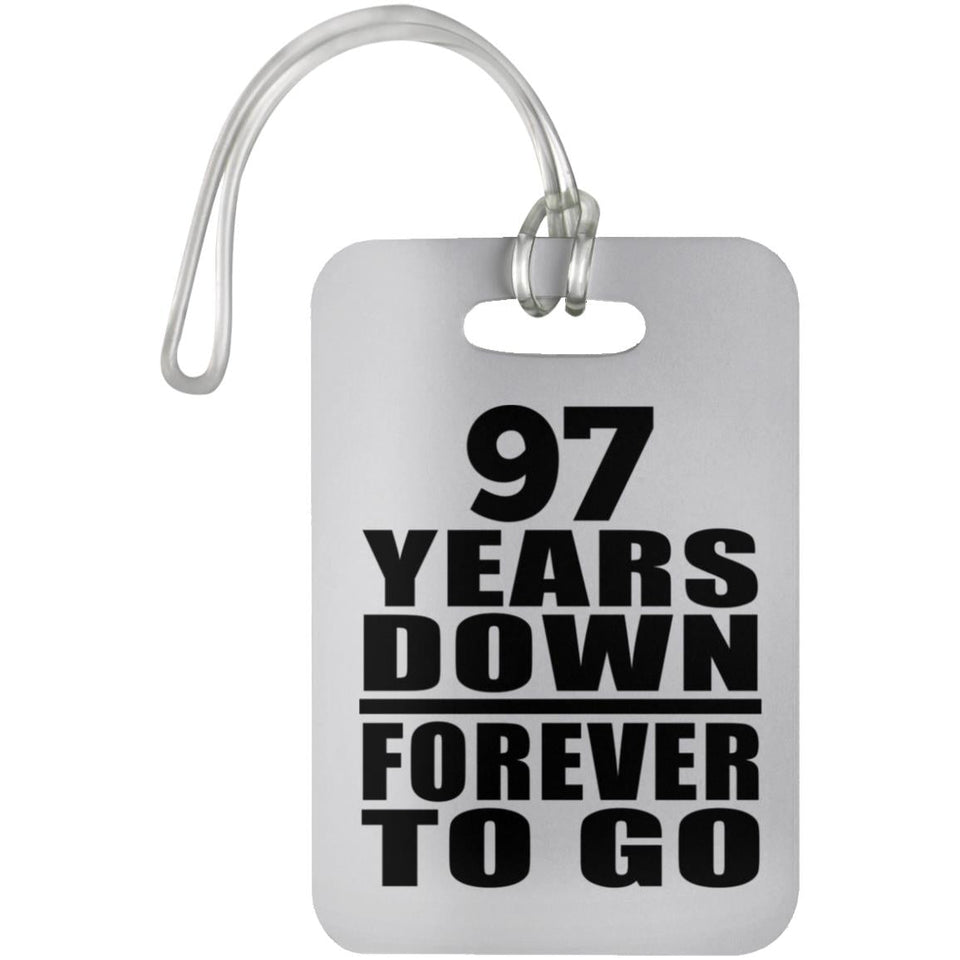 97th Anniversary 97 Years Down Forever to Go - Luggage Bag Tag