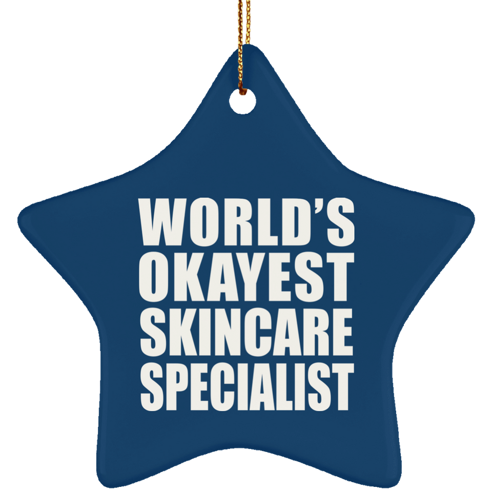 World's Okayest Skincare Specialist - Star Ornament