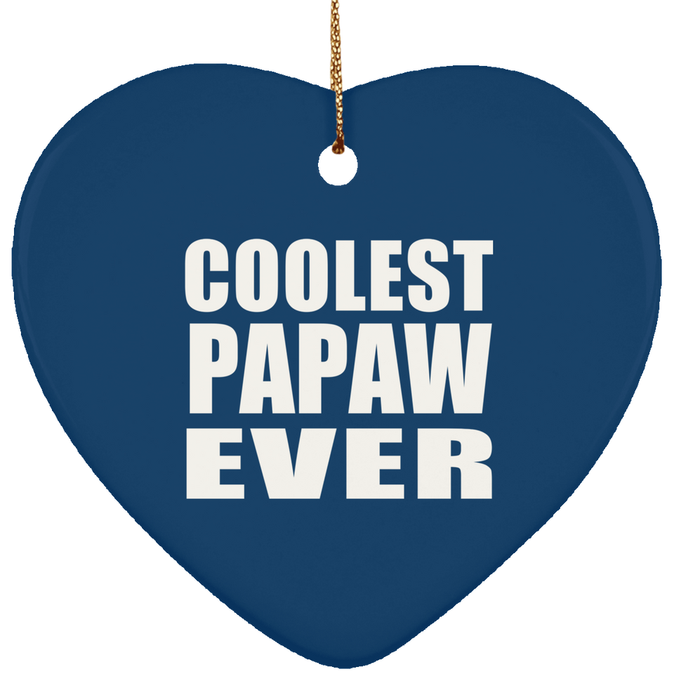 Coolest Papaw Ever - Heart Ornament
