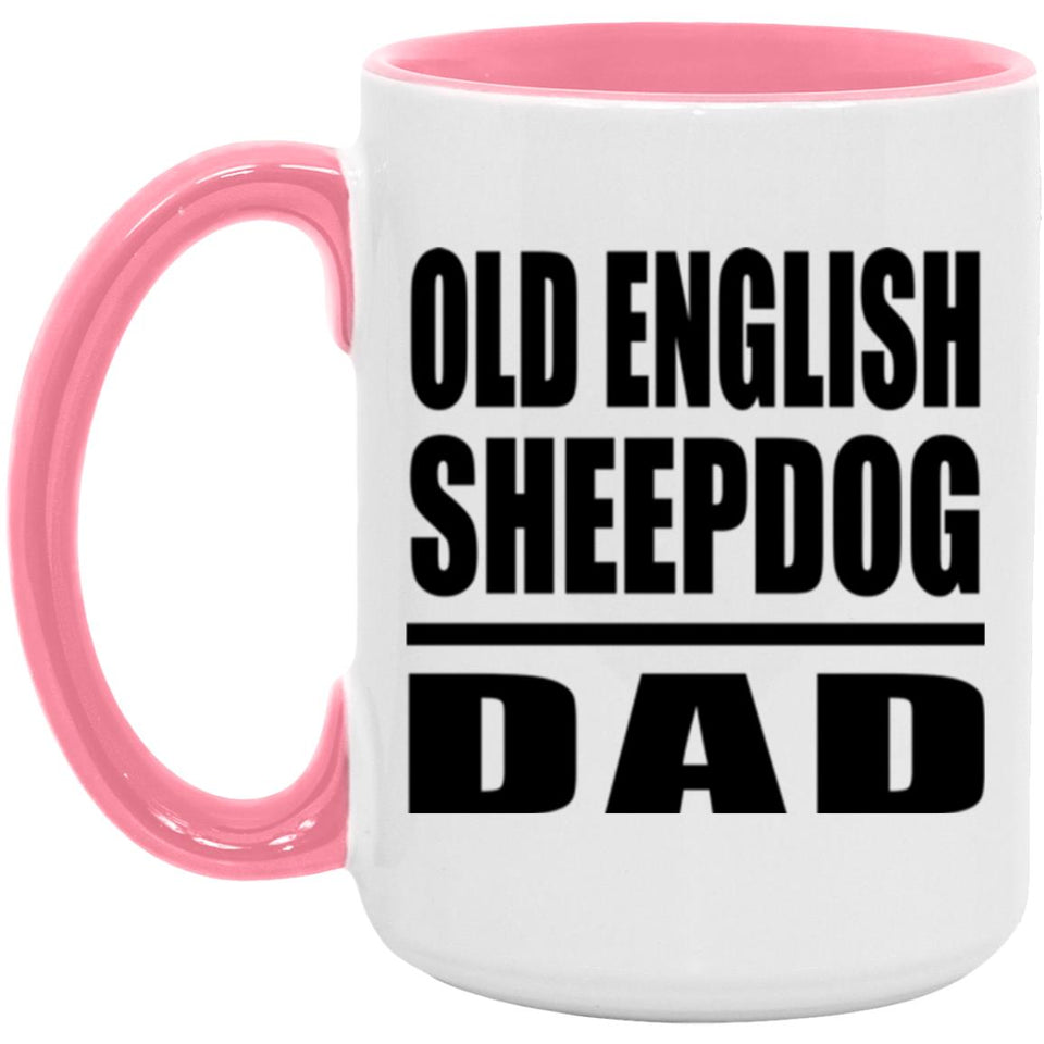 Old English Sheepdog Dad - 15oz Accent Mug Pink