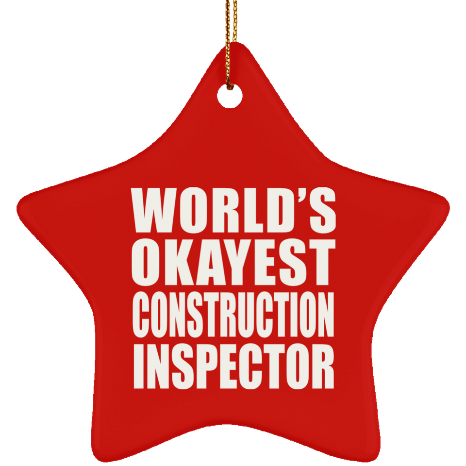 World's Okayest Construction Inspector - Star Ornament