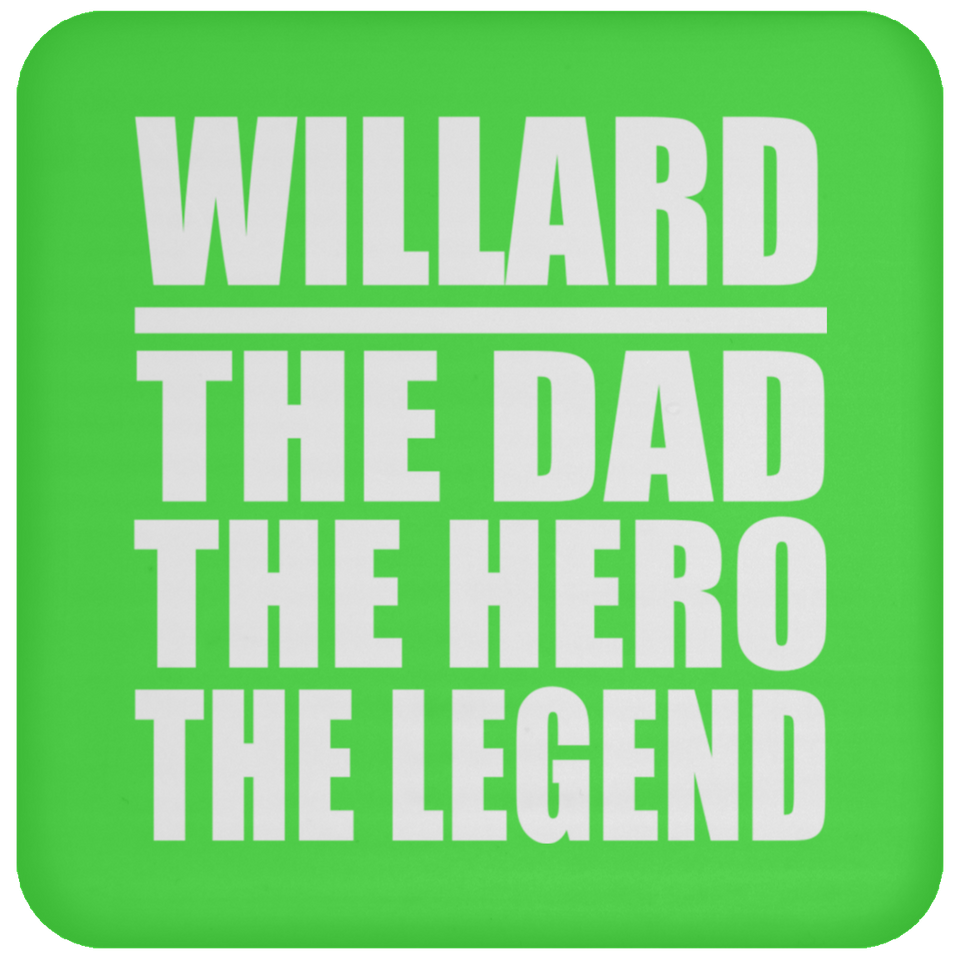 Willard The Dad The Hero The Legend - Drink Coaster