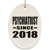 Psychiatrist Since 2018 - Oval Ornament