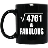 69th Birthday Square Root of 4761 & Fabulous - 11oz Coffee Mug Black