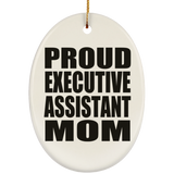 Proud Executive Assistant Mom - Oval Ornament