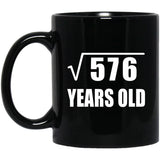 24th Birthday Square Root of 576 Years Old - 11oz Coffee Mug Black