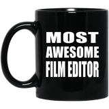 Most Awesome Film Editor - 11 Oz Coffee Mug Black