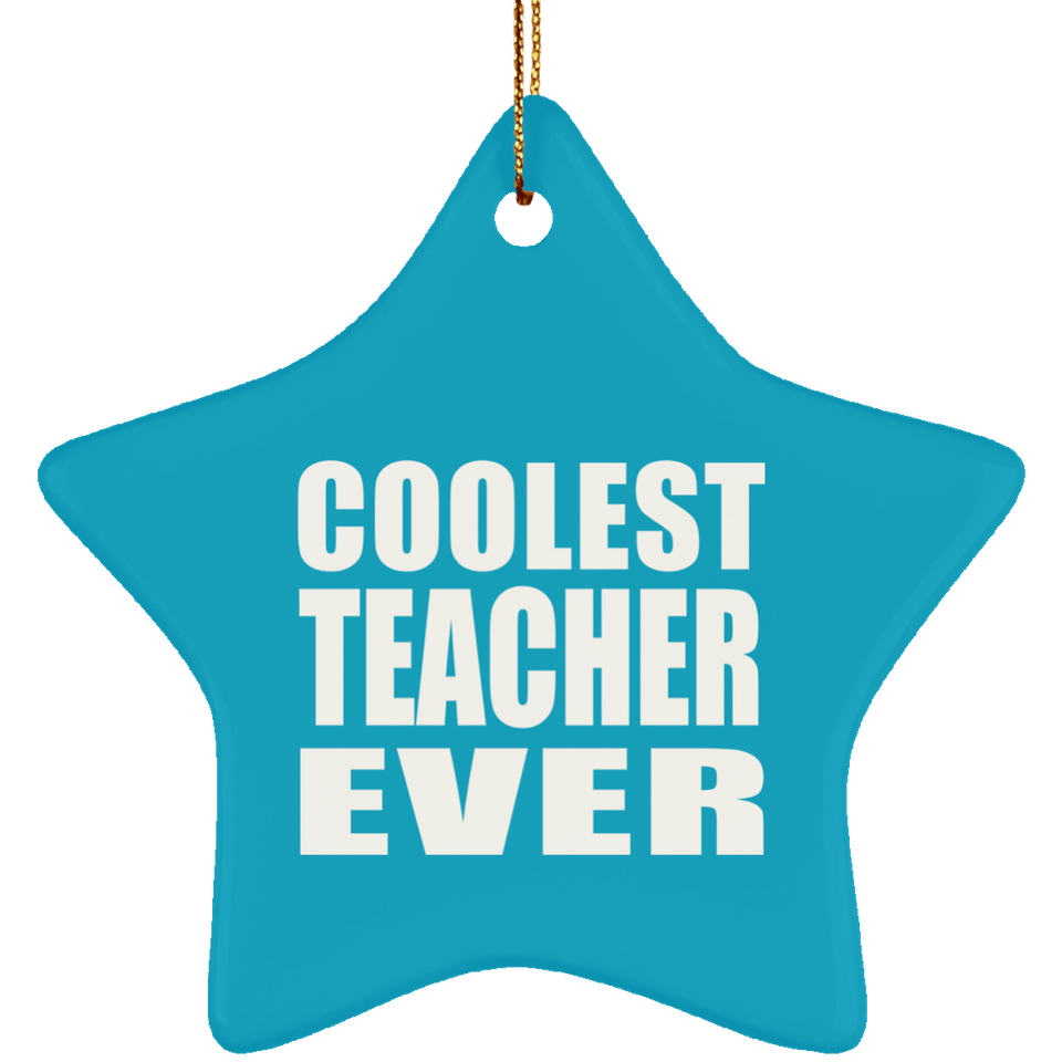 Coolest Teacher Ever - Star Ornament