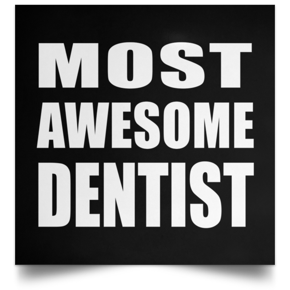 Most Awesome Dentist - Poster Square